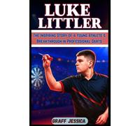 LUKE LITTLER: The Inspiring Story of a Young Athlete’s Breakthrough in Professional Darts