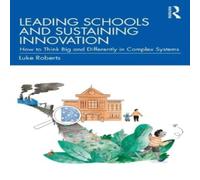 Luke Roberts Leading Schools & Sustaining Innovation: How to Think Big and in White Luke Roberts White