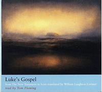 Luke’s Gospel: from The New Testament in Scots translated by William Laughton Lorimer