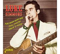 Luke Simmons – Pure Down Home Raw: 1950s Country Singin' & Pickin'