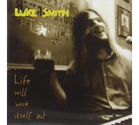 Luke Smith - Life Will Work Itself Out