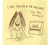 Luke Smith & The Feelings - This Time I've Done It