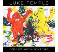 Luke Temple - Dont Act Like Youdont Care 08-