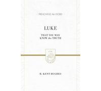Luke : That You May Know the Truth (2 Volumes in 1)