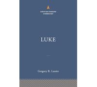 Luke: The Christian Standard Commentary