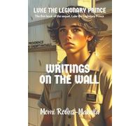 Luke the Legionary Prince: Writings on the Wall