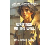 Luke the Legionary Prince: Writings on the Wall (Luke the Legionary PrinceK)