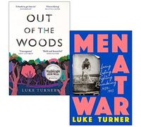 Luke Turner Collection 2 Books Set (Out of the Woods & [Hardcover] Men at War)