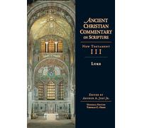Luke: Volume 3 (Ancient Christian Commentary on Scripture)