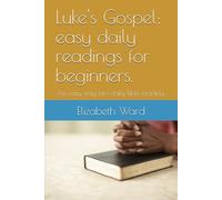 Luke's Gospel: easy daily readings for beginners.: An easy way into daily Bible reading.: 2