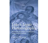 Luke's Legato Historiography: Remembering the Continuity of Salvation History Through Rhetorical Transitions