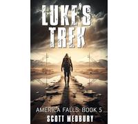 Luke's Trek: Adapt, Fight Survive: 5 (America Falls)