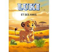 LUKI et ses amis: Une petite histoire sur l'amitié