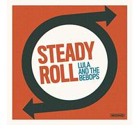 Lula And The BeBops - Steady Roll [VINYL]