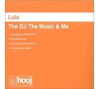 Lula - The DJ, the Music & Me