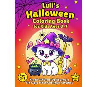 Luli’s Halloween Coloring Book for Kids Ages 3-7: Kawaii Cat Dress-Up Adventure 174 Pages of Fun Coloring & Activities (Easing Is Life Kids Collection)