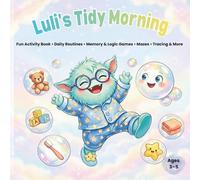 Luli's Tidy Morning: A Fun Activity Book for Kids Ages 3-5 | Mazes, Memory Games, Tracing, Logic, Spot the Difference, and Coloring Pages (Luli's World)