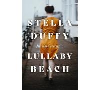 Lullaby Beach: 'A PORTRAIT OF SISTERHOOD ... POWERFUL, WISE, CELEBRATORY' Daily Mail