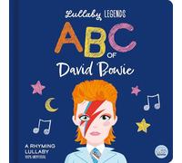 Lullaby Legends: ABC of David Bowie: A Rhyming Lullaby