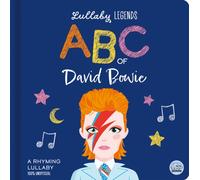 Lullaby Legends: ABC of David Bowie : A Rhyming Lullaby
