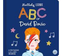 Lullaby Legends: ABC of David Bowie: A Rhyming Lullaby