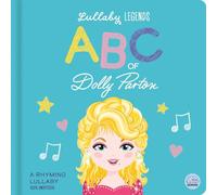 Lullaby Legends: ABC of Dolly Parton: A Rhyming Lullaby