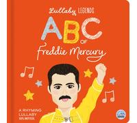 Lullaby Legends: ABC of Freddie Mercury : A Rhyming Lullaby