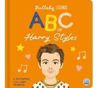 Lullaby Legends: ABC of Harry Styles : A Rhyming Biography