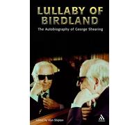 Lullaby of Birdland: The Autobiography of George Shearing: An Autobiography (Bayou Jazz Lives S.)