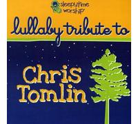 LULLABY PLAYERS - Sleepytime Worship Chris Tomlin Lullaby Tribute