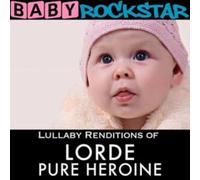 Lullaby renditions of 'Lorde: Pure Heroine'