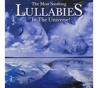 Lullaby-the Most Soothing Classical Music in the Universe - The Most Soothing Lullabies in the Universe!