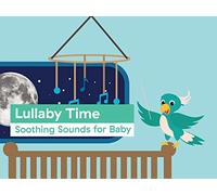 Lullaby Time: Soothing Sounds for Baby