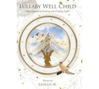 Lullaby Well Child: Seed Treasure of Seeking and Finding Light
