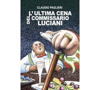 L'ultima cena del commissario Luciani