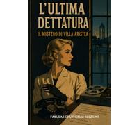 L'ultima dettatura: Il mistero di Villa Aristea