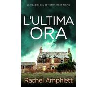 L'ultima ora: 2 (Le indagini del detective Mark Turpin)