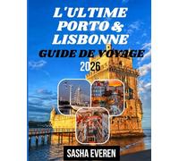 L'ULTIME PORTO & LISBONNE GUIDE DE VOYAGE 2026: DécouvrirLes deux villes les plus emblématiques du Portugal en toute confiance
