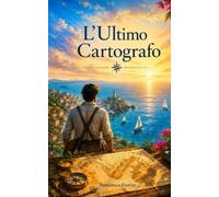 L'ultimo Cartografo: Un viaggio tra mappe, memoria e meraviglia
