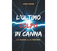 L'ULTIMO COLPO IN CANNA: LA MADAMA & LA PANDEMIA: 2