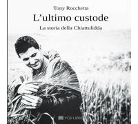 L'ultimo custode: La storia della Chiattulidda