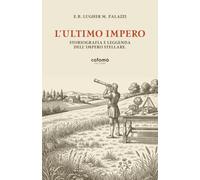L'ultimo Impero: Storiografia e leggenda dell'impero stellare (Mondi ignoti)