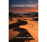 L'ultimo posto: Charles de Foucauld racconta la sua vita