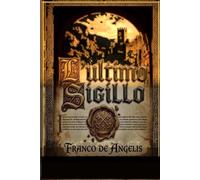 L'ULTIMO SIGILLO: CRONACHE DI UNA GUERRA DI CARTA: 2 (ROMANZO STORICO)