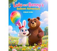 Lulu and Benny’s Balloon Adventure: A Whimsical Read-Aloud Friendship Story for Kids Ages 3-7