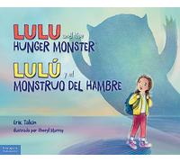 Lulu and the Hunger Monster(tm)/Lulú Y El Monstruo del Hambre (Food Justice Books for Kids)