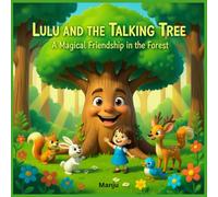 LULU AND THE TALKING TREE: A Magical Friendship in the Forest