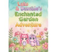 Lulu & Bumble's Enchanted Garden Adventure: A Story & Activity Book for Ages 3-5