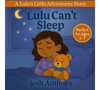 Lulu Can't Sleep: A Gentle Bedtime Story for Ages 3-7 (Lulu's Little Adventures)