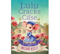 Lulu Cracks the Case: 2 (The Lulu Mystery)